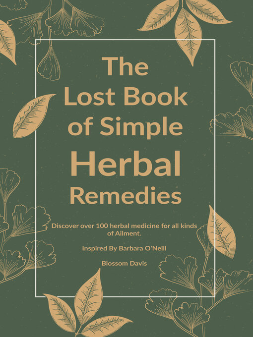 Title details for The Lost Book of Simple Herbal Remedies by Blossom Davis - Available